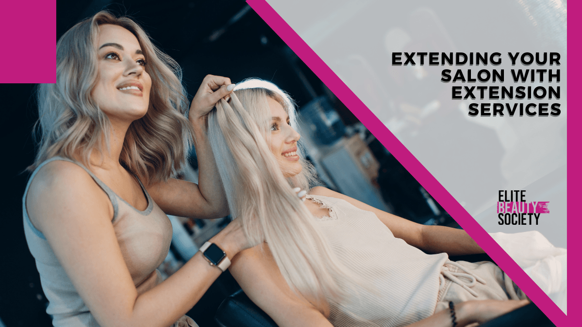 Extending Your Salon With Extension Services