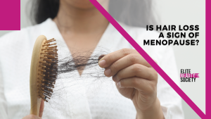 Is hair loss a sign of menopause, a client wonders as she pulls hair out of her brush.