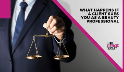 What Happens If a Client Sues You as a Beauty Professional